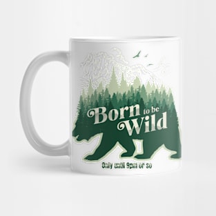 Born to be Wild only until 9pm Bear Mug